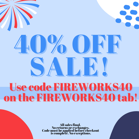 FIREWORKS40 SALE: 40% OFF!!!
