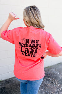 On My Husbands Last Nerve Graphic Tee, Coral